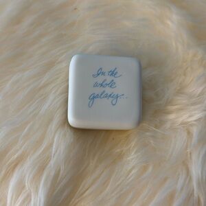 Tiny porcelain trinket box- “In the whole galaxy…you outside them all”